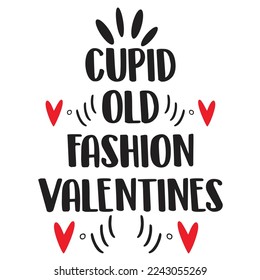 Cupid Old Fashion Valentine, Happy valentine's day shirt Design Print Template Gift For Valentine's