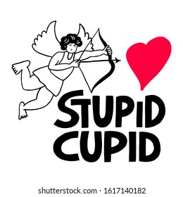 Cupid Rymes With Stuped - hand drawn vector lettering.