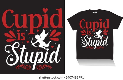 cupid i stupid t shirt design .best cupid design.