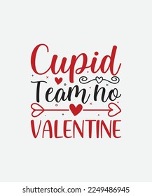 Cupid Team no Valentine Valentines Day T-Shirt Design