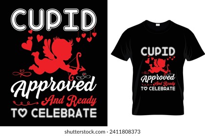 Cupid-approved  and ready  to celebrate Valentine's Day T-shirt Design, Vector File.