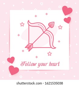 Cupids bow and arrow valentine card with Follow your heart text, Valentines day, february 14 decor pink line icon, social networks post template. Love, wedding, romantic symbol. Vector illustration