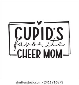 cupid's favorite cheer mom background inspirational positive quotes, motivational, typography, lettering design