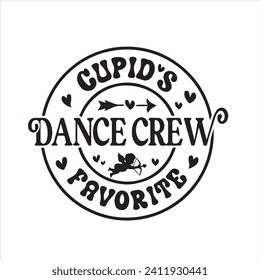 cupid's favorite dance crew background inspirational positive quotes, motivational, typography, lettering design