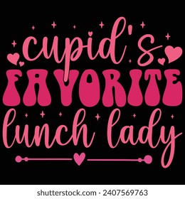  Cupid's Favorite Lunch Lady Retro Gift Valentine Day T-shirt Design