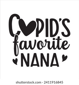 cupid's favorite nana background inspirational positive quotes, motivational, typography, lettering design