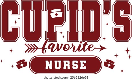 Cupids Favorite Nurse, Nurse Valentine, Valentine Shirt EPS