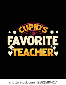 Cupid's favorite Teacher graphic design 