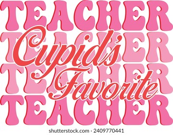 Cupid's Favorite Teacher , illustration, t shirt design 