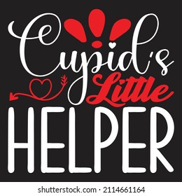 Cupid's Little Helper - Valentine's Day SVG And T-shirt Design, vector File.