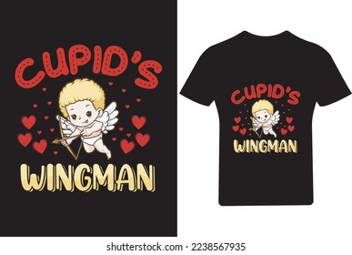 Cupid's wingman Valentine T Shirt , 