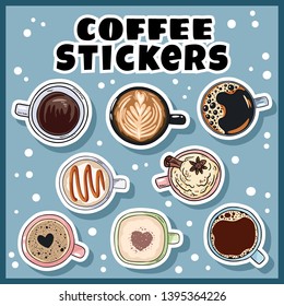 Cups of coffee set of stickers. Hand drawn cartoon style coffee drinks