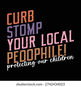 Curb Stomp Your Local PEDOPHILE! protecting our children