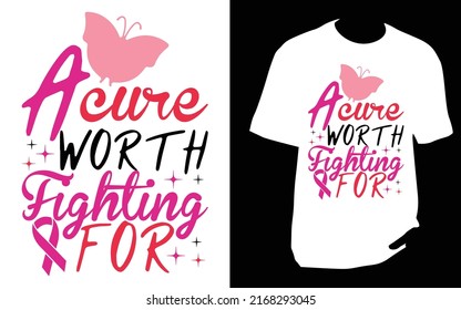 A cure worth fighting for Breast cancer T Shirt