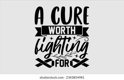 A cure worth fighting for - Breast Cancer T shirt Design, Instant Download, Ribbon, Breast Cancer t Shirt, cut files, Cricut, Silhouette.