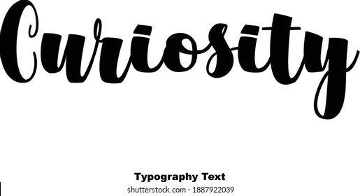 Curiosity Elegant Bold Typography Text Typeface