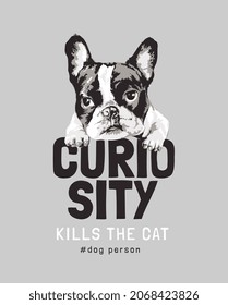 curiosity kills the cat slogan with curious dog vector illustration