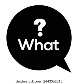 Curious Inquiry: What Icon. Express curiosity with this 'what' icon, perfect for illustrating inquiries and seeking information.