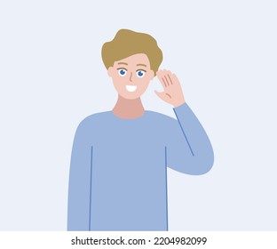 Curious Man Holding Hand near ears. Happy Boy Listening hand gesture.  Communication, paying attention, feedback, concept. Flat cartoon character vector illustrations isolated on background.