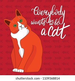 A curious red cat looks at the frame with a surprised look. Nice red cat. Vector illustration. Everybody wants to be cats Lettering