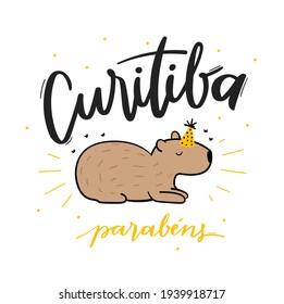 Curitiba, Parabéns. Happy birthday to  brazilian city Curitiba of paraná with handmade drawing of capybara.