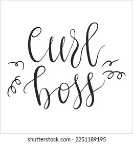 Curl boss hand lettering quote, curly girl method. Vector illustration
