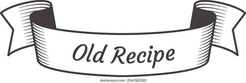 Curled ribbon banner featuring the words Old Recipe, perfect for enhancing restaurant menu designs or adding charm to food blogs with a vintage touch