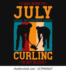 Curling tshirt design vector 
born in july illustration vintage 
