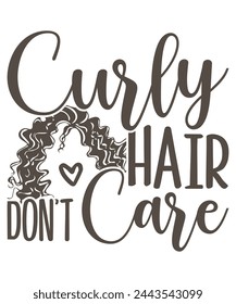 Curly Hair Don’t Care design, Hair Don’t Care Bundle, Hair Don’t Care T-shirt