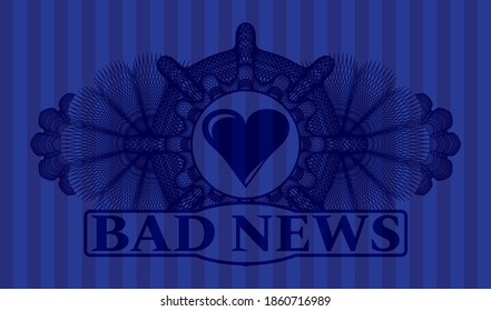 Currency decoration Love heart icon and Bad News text Blue realistic emblem. Bars luxurious background. Vector illustration. 