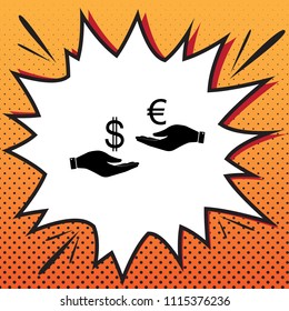 Currency exchange from hand to hand. Dollar adn Euro. Vector. Comics style icon on pop-art background.