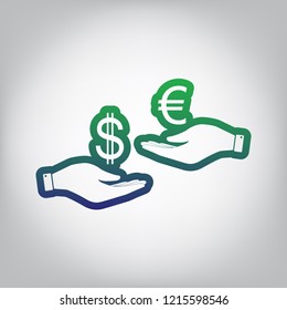 Currency exchange from hand to hand. Dollar adn Euro. Vector. Green to blue gradient contour icon at grayish background with light in center.