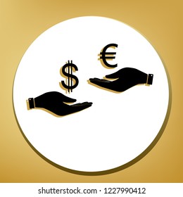 Currency exchange from hand to hand. Dollar adn Euro. Vector. Black icon with light brown shadow in white circle with shaped ring at golden background.
