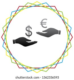 Currency exchange from hand to hand. Dollar adn Euro. Vector. Black icon with patch of light inside colorful hexagonal frames at white background.