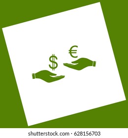 Currency exchange from hand to hand. Dollar adn Euro. Vector. White icon obtained as a result of subtraction rotated square and path. Avocado background.