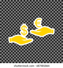 Currency exchange from hand to hand. Dollar adn Euro. Vector. Yellow icon with white contour on dark transparent background.
