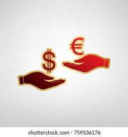 Currency exchange from hand to hand. Dollar adn Euro. Vector. Red icon on gold sticker at light gray background.