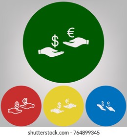 Currency exchange from hand to hand. Dollar adn Euro. Vector. 4 white styles of icon at 4 colored circles on light gray background.