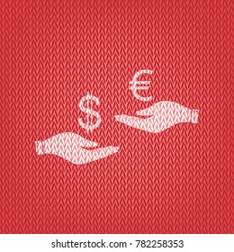 Currency exchange from hand to hand. Dollar adn Euro. Vector. Knitted white icon on a red knitted background.