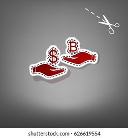 Currency exchange from hand to hand. Dollar and Bitcoin. Vector. Red icon with for applique from paper with shadow on gray background with scissors.
