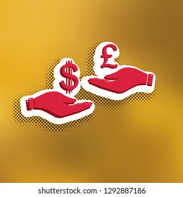 Currency exchange from hand to hand. Dollar and Pound. Vector. Magenta icon with darker shadow, white sticker and black popart shadow on golden background.