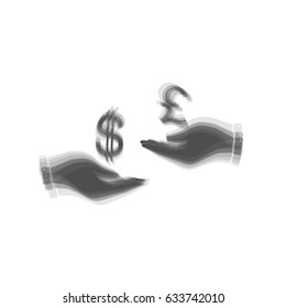 Currency exchange from hand to hand. Dollar and Pound. Vector. Gray icon shaked at white background.