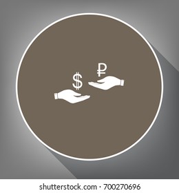 Currency exchange from hand to hand. Dollar and Ruble. Vector. White icon on brown circle with white contour and long shadow at gray background. Like top view on postament.