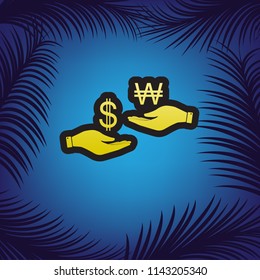 Currency exchange from hand to hand. Dollar and South Korea Won. Vector. Golden icon with black contour at blue background with branches of palm trees.