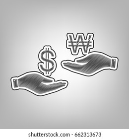 Currency exchange from hand to hand. Dollar and South Korea Won. Vector. Pencil sketch imitation. Dark gray scribble icon with dark gray outer contour at gray background.