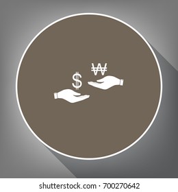 Currency exchange from hand to hand. Dollar and South Korea Won. Vector. White icon on brown circle with white contour and long shadow at gray background. Like top view on postament.