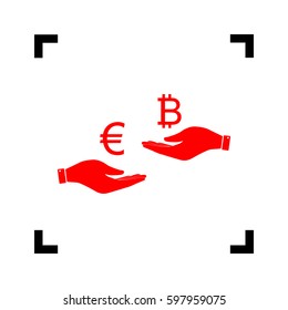 Currency exchange from hand to hand. Euro an Bitcoin. Vector. Red icon inside black focus corners on white background. Isolated.