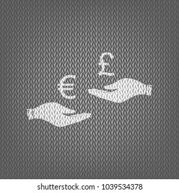 Currency exchange from hand to hand. Euro and Pound. Vector. White knitted icon on gray knitted background. Isolated.