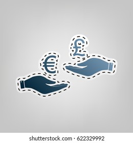 Currency exchange from hand to hand. Euro and Pound. Vector. Blue icon with outline for cutting out at gray background.