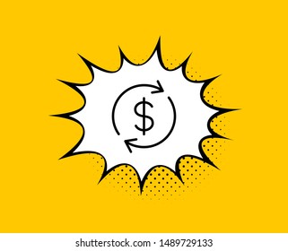Currency exchange line icon. Comic speech bubble. Money Transfer sign. Dollar in rotation arrow symbol. Yellow background with chat bubble. Usd exchange icon. Colorful banner. Vector